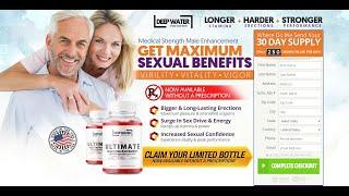 Deep Water Ultimate Male Enhancement - Scam Or Worth Buying In 2024