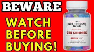 INDEPENDENT CBD Gummies - SCAM? Independent Cbd Gummies REVIEWS Independent Cbd Gummies Does It Work