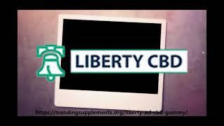 Liberty CBD Gummies Reviews- Any Scam? Benefits & More!