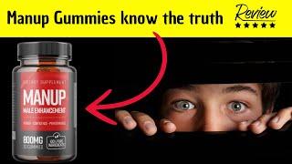 MANUP GUMMIES REVIEWS ⛔((THRUTHS)) ⛔ MANUP REVIEWS MALE ENHANCEMENT GUMMIES #MANUPGUMMIES