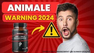 ANIMALE MALE ENHANCEMENT CBD GUMMIES((❌⚠️WARNING 2024❌⛔️)) ANIMALE MALE ENHANCEMENT REVIEW