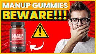 MANUP GUMMIES REVIEW (⚠️WARNING!⚠️) MANUP GUMMIES REVIEWS - MANUP MALE ENHANCEMENT