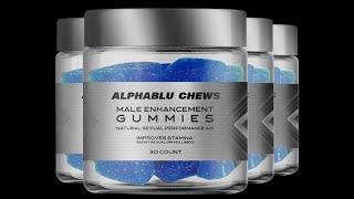 Alphablu Chews Male Enhancement Gummies - The #1 Choice for Male Health Support In 2024