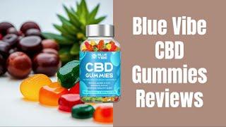 Blue Vibe CBD Gummies Reviews - Is it Safe and Natural? Official Website scam alert!!