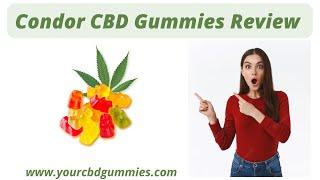 Condor CBD Gummies Reviews 100% Safe  and natural (USA): Does it really work? Is it a scam? Find Now