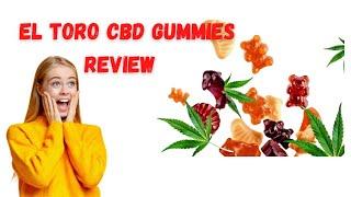 El Toro CBD Gummies Reviews LEGIT Or SCAM [Warning!] Does Divinity CBD Gummies Really Work