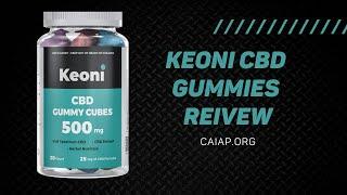 Keoni CBD Gummies Reviews - Does it Work?