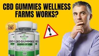 CBD GUMMIES  ⚠️ BEWARE!!⚠️  CBD GUMMIES WORKS  CBD GUMMIES REVIEW  WELLNESS FARMS