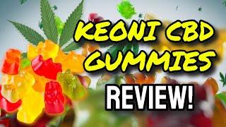 Keoni CBD Gummies Review (WARNING: Watch Before Buying!)