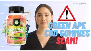 SCAM Alert: [Green APE CBD Serenity Gummies Review] Don't Buy | ScamLegit