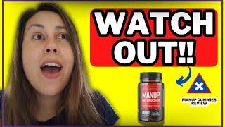 MANUP GUMMIES REVIEWS - {