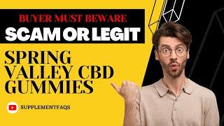 Spring Valley CBD Gummies Reviews and Warning - Watch Before Buying?