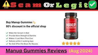 Manup Gummies Reviews (Aug 2024) Is Manupgummies.com Scam Or Legit?  Manupgummies Real Or Fake?