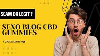 Sexo Blog CBD Gummies Reviews and Warning - Watch Before Buying?