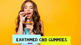 Earthmed CBD Gummies Reviews Hidden Danger Don’t Buy Until See This