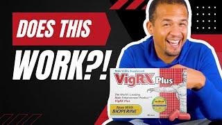 VigRX Plus Review: Does This Male Enhancement Pill Really Work?