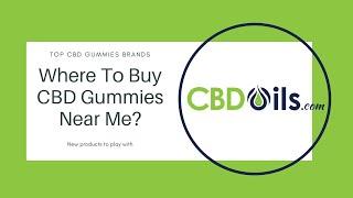 Where To Buy CBD GUMMIES - Help Finding CBD Gummies Near Me!