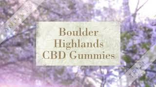 Boulder Highlands CBD Gummies : Reviews, Benefits, Price of CBD Gummies & Buy!